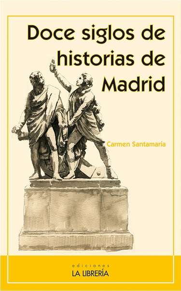 Doce siglos de historias de Madrid