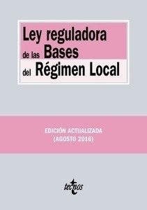Ley reguladora de las Bases del Régimen Local (2ª ed. 2016)