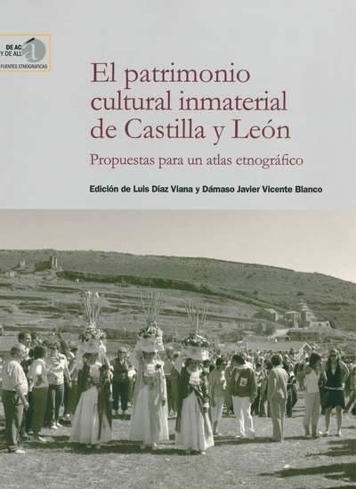 El patrimonio cultural inmaterial de Castilla y León: propuestas para un atlas etnográfico